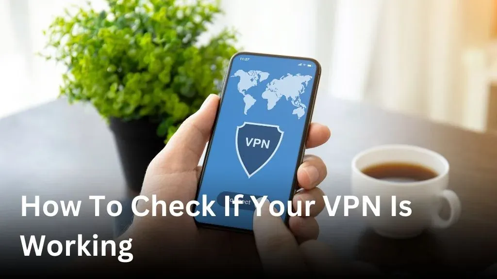 How to check if your VPN is working