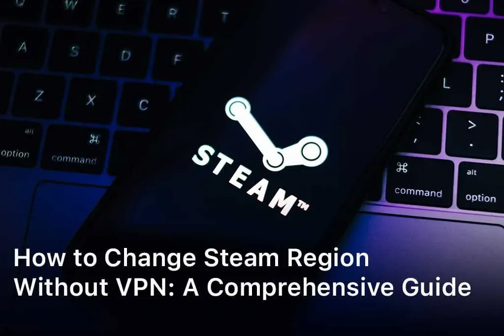 How to Change Steam Region Without VPN