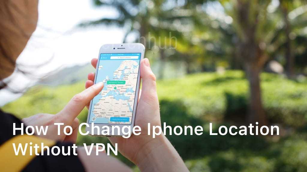 how to change iphone location without vpn