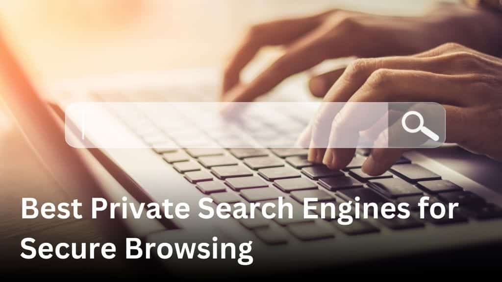 Best private search engines