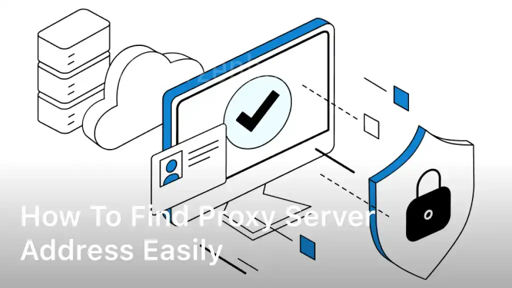 How To Find Proxy Server Address Easily