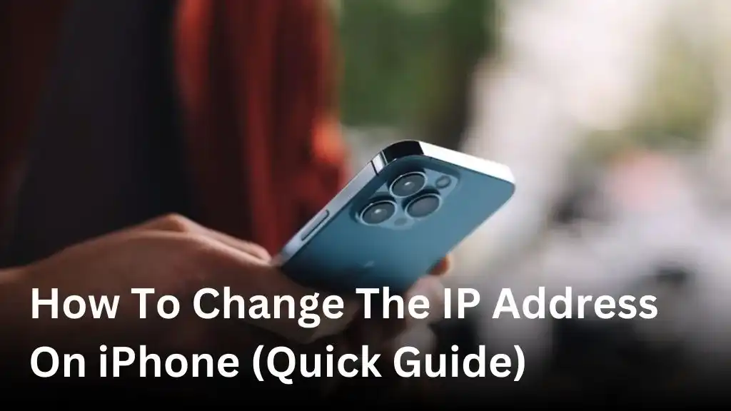 How To Change The IP Address On iPhone (Quick Guide)