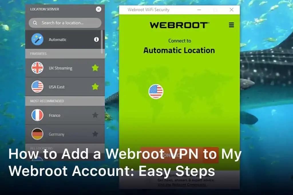 How to Add a Webroot VPN to My Webroot Account: Easy Steps